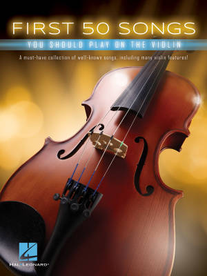 Hal Leonard - First 50 Songs You Should Play on the Violin - Book