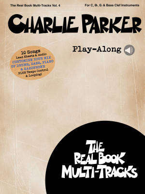Charlie Parker Play-Along: Real Book Multi-Tracks Volume 4 - C/Bb/Eb/BC Instruments - Book/Media Online