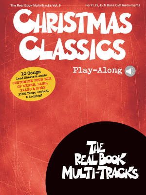Christmas Classics Play-Along: Real Book Multi-Tracks Volume 9 - C/Bb/Eb/BC Instruments - Book/Media Online