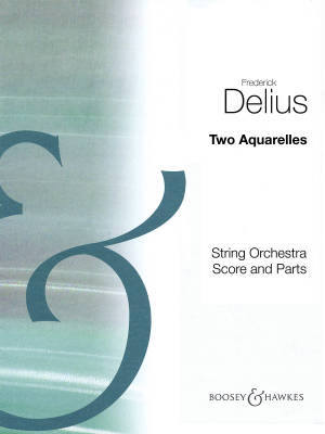Boosey & Hawkes - Two Aquarelles - Delius/Fenby - String Orchestra - Gr. 3-4
