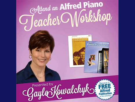 Attention Piano Teachers! Free Workshop with Gayle Kowalchyk - Various Locations