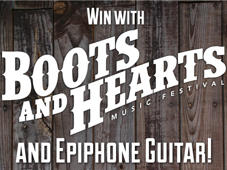 Win with Boots and Hearts and Epiphone Guitar! - Ontario Locations