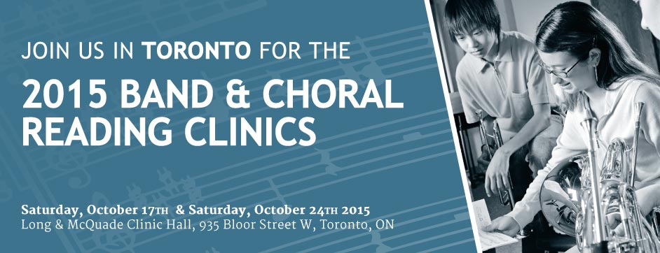 Attention Teachers! Join us for Band & Choral Reading Clinics - Toronto, ON
