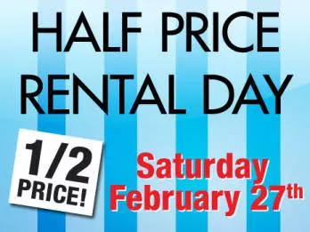 It's Half Price Rental Day THIS SATURDAY! - All Locations