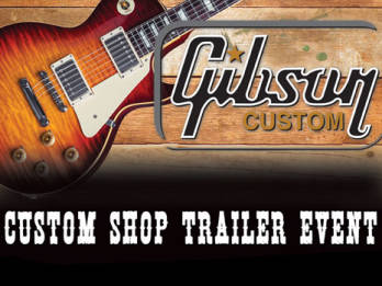 Gibson Custom Shop Trailer Event! - Various Locations