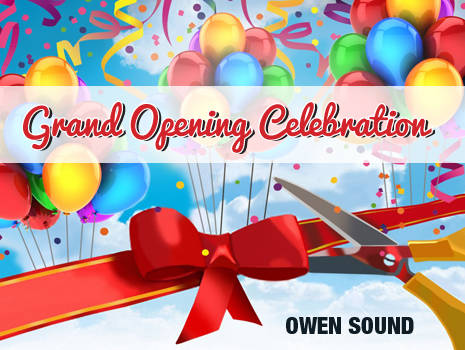 Join us for Owen Sound's Grand Opening Celebration! - Owen Sound
