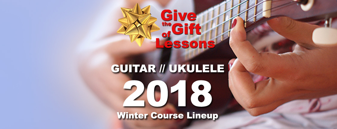 2018 Guitar/Ukulele Winter Course Lineup - Toronto, ON