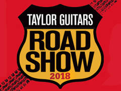 Taylor Guitars Road Show 2018 - Various Locations