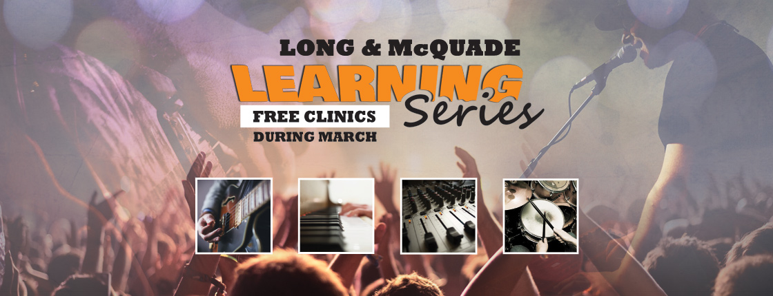Long & McQuade Learning Series - Various Locations