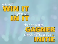 You Can't WIN IT If You're Not IN IT!