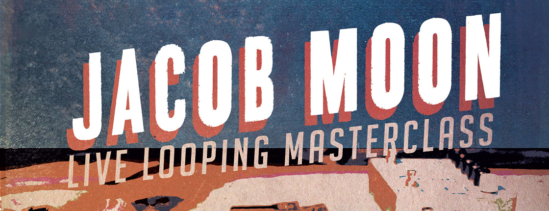 Join us for a FREE Live Looping Masterclass with Jacob Moon! - Edmonton, Calgary East