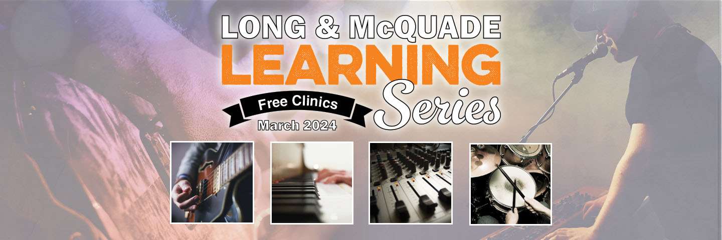 Long & McQuade Learning Series - Bowmanville, ON