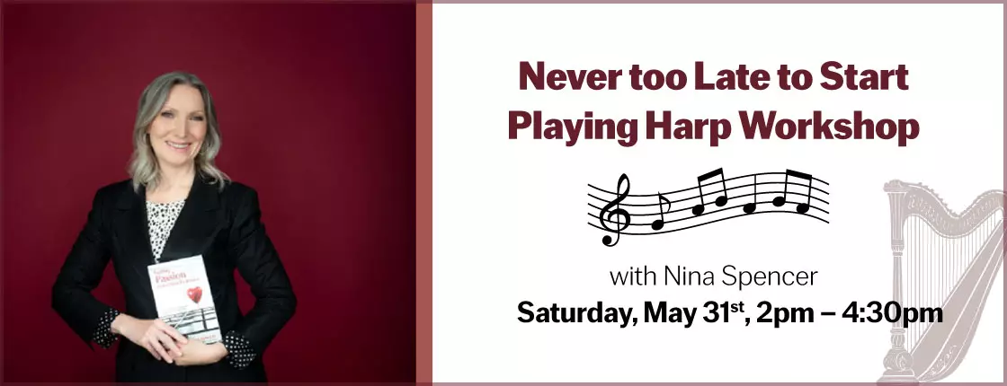 Back by Popular Demand! Never too Late to Start Playing Harp Workshop - Toronto (Bloor) Back by Popular Demand! Never too Late to Start Playing Harp Workshop - Toronto (Bloor)