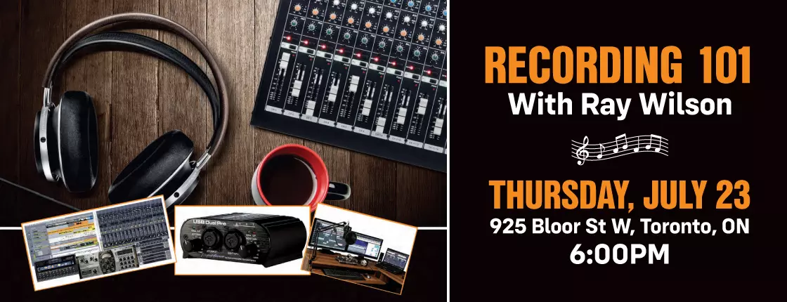 Free Recording 101 Clinic with Ray Wilson - Toronto (Bloor)