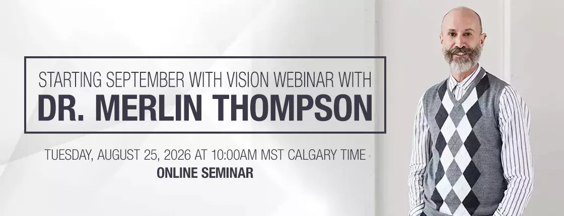 "Starting September with Vision" Webinar with Dr. Merlin Thompson - Online Seminar