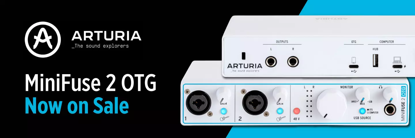 Arturia MiniFuse 2 OTG - Now on Sale!