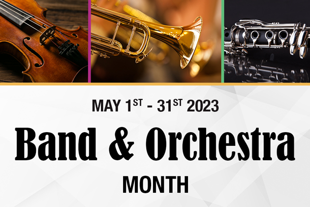 May is Band & Orchestra Month!