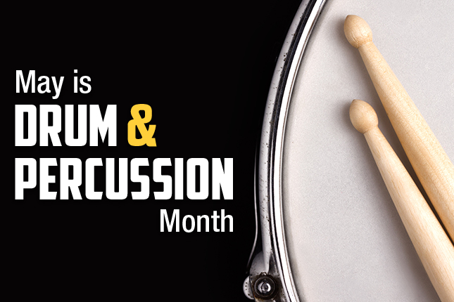 May is Drum & Percussion Month!