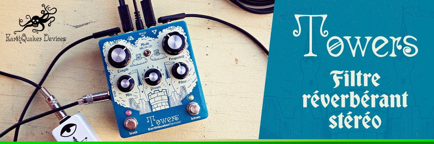 Partez en exploration avec l�effet Towers d�EarthQuaker Devices