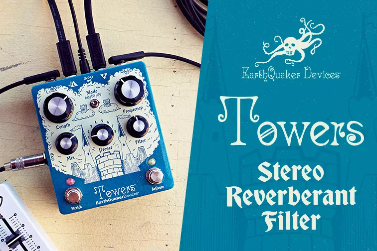 Go Forth in Exploration with Towers by EarthQuaker Devices