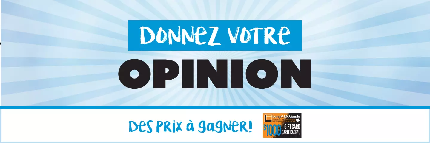 Faites-nous part de votre opinion et courez la chance de gagner un superbe prix!