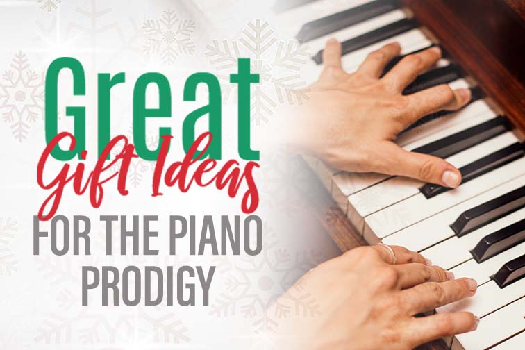 Great Gift Ideas for the Piano Prodigy