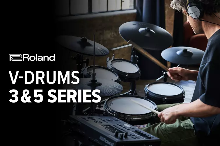 Discover the V-Drums 3 & 5 Series from Roland