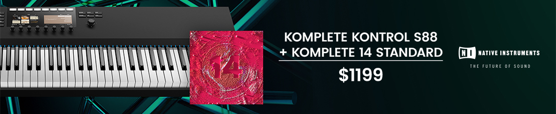 Save $300 on Native Instruments Komplete Kontrol S88 plus get Komplete 14 Standard FREE! ($779 VALUE) Save $300 on Native Instruments Komplete Kontrol S88 plus get Komplete 14 Standard FREE! ($779 VALUE)