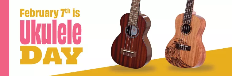 February 7th is Ukulele Day!